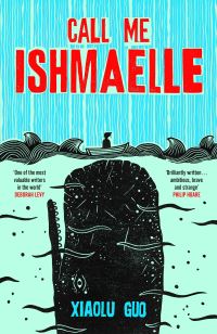 Book Cover for Call Me Ishmaelle by Xiaolu Guo