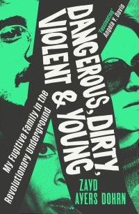 Book Cover for Dangerous, Dirty, Violent and Young by Zayd Ayers Dohrn