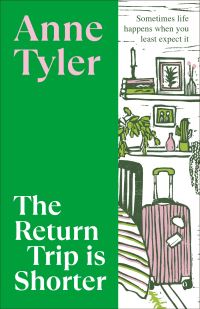 Book Cover for The Return Trip Is Shorter by Anne Tyler