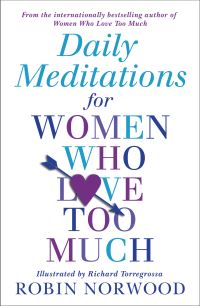 Book Cover for Daily Meditations for Women Who Love Too Much by Robin Norwood