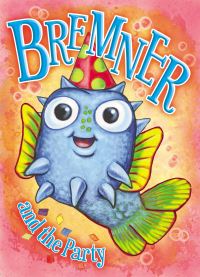 Book Cover for Bremner and the Party by Carrie Bolin, Jessica Firpi