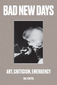 Book Cover for Bad New Days by Hal Foster