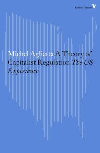 Book Cover for A Theory of Capitalist Regulation by Michel Aglietta