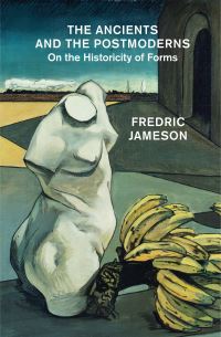 Book Cover for The Ancients and the Postmoderns by Fredric Jameson