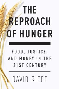 Book Cover for The Reproach of Hunger by David Rieff