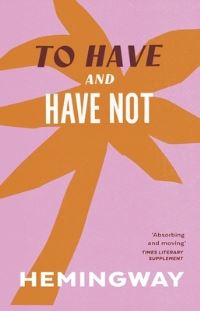 Book Cover for To Have and Have Not by Ernest Hemingway