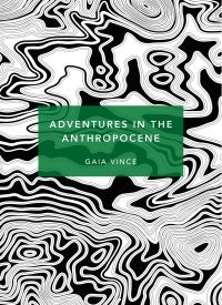 Book Cover for Adventures in the Anthropocene by Gaia Vince