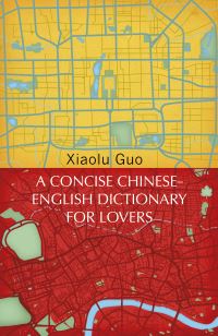 Book Cover for A Concise Chinese-English Dictionary for Lovers by Xiaolu Guo