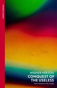 Book Cover for Conquest of the Useless by Werner Herzog