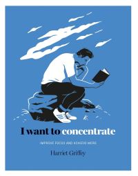 Book Cover for I Want to Concentrate by Harriet Griffey
