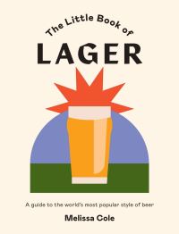 Book Cover for The Little Book of Lager by Melissa Cole
