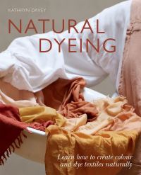 Book Cover for Natural Dyeing by Kathryn Davey