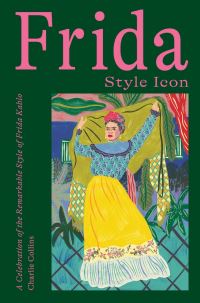 Book Cover for Frida, Style Icon by Charlie Collins