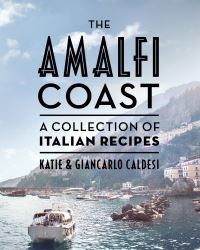 Book Cover for The Amalfi Coast by Katie Caldesi, Giancarlo Caldesi