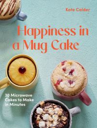 Book Cover for Happiness in a Mug Cake by Kate Calder