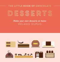 Book Cover for The Little Book of Chocolate - Desserts by Mélanie Dupuis