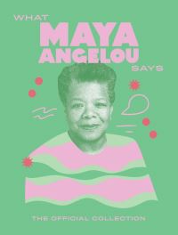 Book Cover for What Maya Angelou Says by Quadrille
