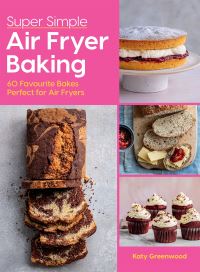 Book Cover for Super Simple Air Fryer Baking by Katy Greenwood