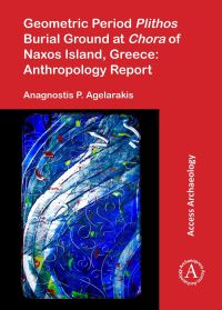 Book Cover for Geometric Period Plithos Burial Ground at Chora of Naxos Island, Greece by Anagnostis P Agelarakis