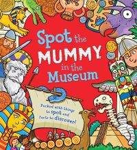 Book Cover for Spot the Mummy in the Museum by Sarah Khan