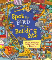 Book Cover for Spot the Bird on the Building Site by Sarah Khan