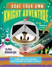 Book Cover for Code Your Own Knight Adventure by Max Wainewright