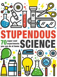 Book Cover for Stupendous Science by Rob Beattie
