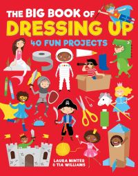 Book Cover for The Big Book of Dressing Up by Laura Minter, Tia Williams