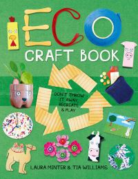 Book Cover for Eco Craft Book by Laura Minter, Tia Williams