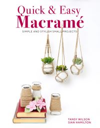 Book Cover for Quick & Easy Macramé by Sian Hamilton, Tansy Wilson
