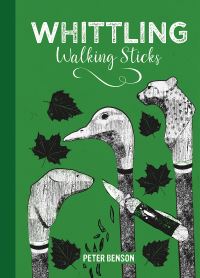 Book Cover for Whittling Walking Sticks by Peter Benson