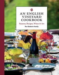 Book Cover for An English Vineyard Cookbook by Peter Gladwin, Bridget Gladwin, Richard Gladwin, Oliver Gladwin, Gregory Gladwin