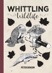 Book Cover for Whittling Wildlife by Peter Benson