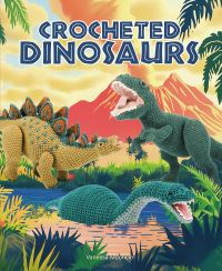 Book Cover for Crocheted Dinosaurs by Vanessa Mooncie