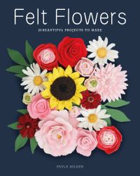 Book Cover for Felt Flowers by Paula Milner