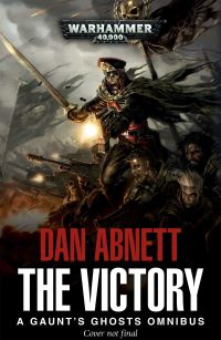 Book Cover for The Victory. Part One A Gaunt's Ghosts Omnibus by Dan Abnett, Dan Abnett