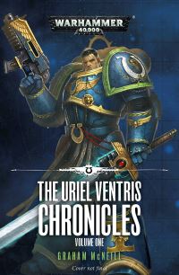 Book Cover for The Uriel Ventris Chronicles. Volume One by Graham McNeill, Graham McNeill