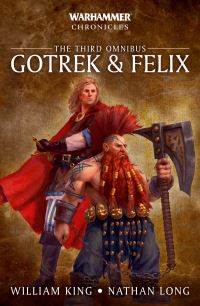 Book Cover for Gotrek & Felix by William King, Nathan Long