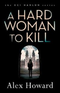 Book Cover for A Hard Woman to Kill by Alex Howard