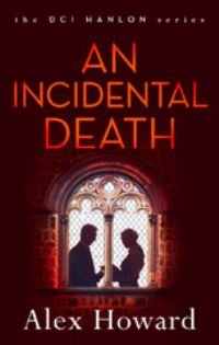 Book Cover for An Incidental Death by Alex Howard