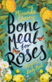 Book Cover for Bone Meal for Roses by Miranda Sherry
