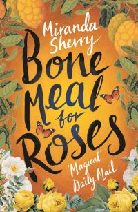 Book Cover for Bone Meal for Roses by Miranda Sherry