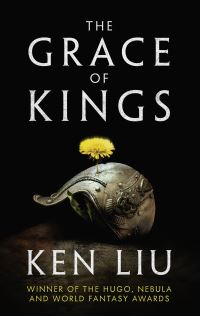 Book Cover for The Grace of Kings by Ken Liu