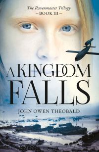 Book Cover for A Kingdom Falls by John Owen Theobald