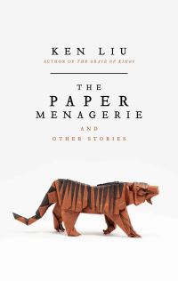 Book Cover for The Paper Menagerie and Other Stories by Ken Liu