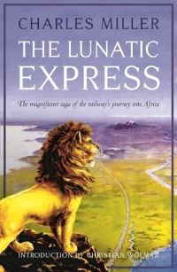 Book Cover for The Lunatic Express by Charles Miller