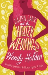 Book Cover for Laura Lake and the Hipster Weddings by Wendy Holden