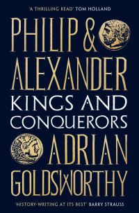 Book Cover for Philip and Alexander by Adrian Keith Goldsworthy