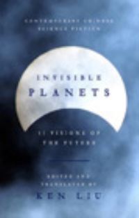 Book Cover for Invisible Planets by Ken Liu