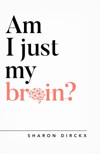 Book Cover for Am I Just My Brain? by Sharon Dirckx